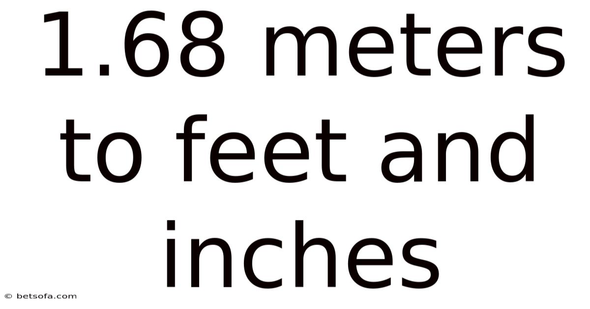 1.68 Meters To Feet And Inches