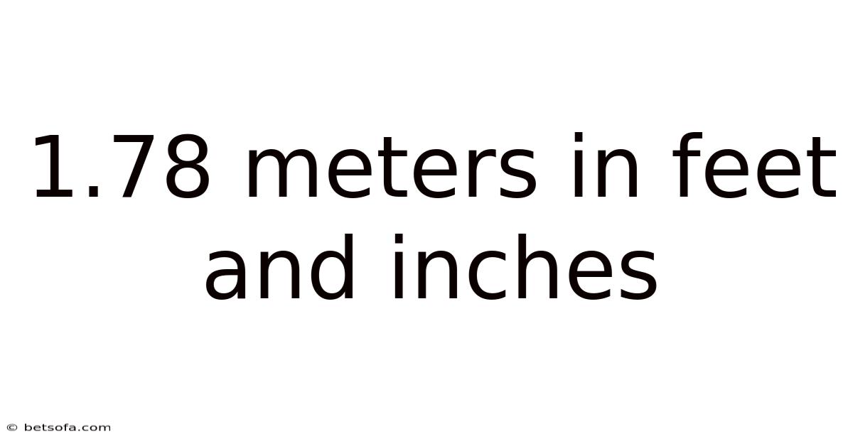 1.78 Meters In Feet And Inches