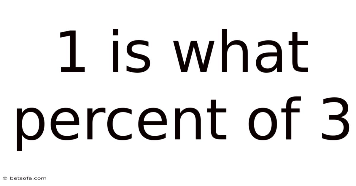 1 Is What Percent Of 3