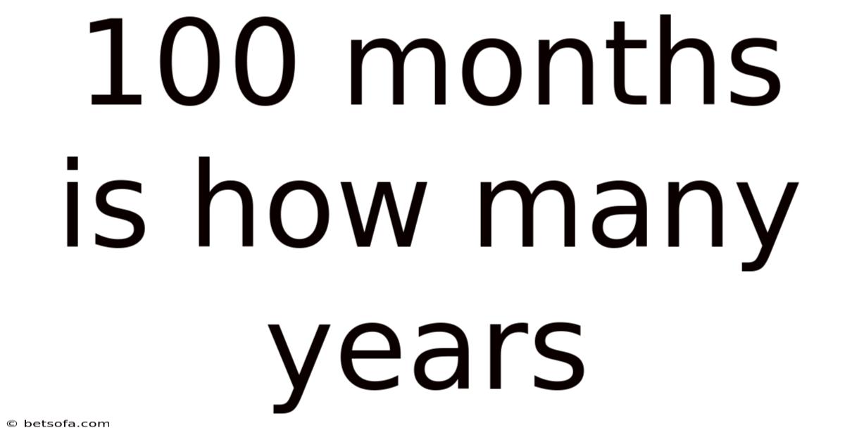 100 Months Is How Many Years