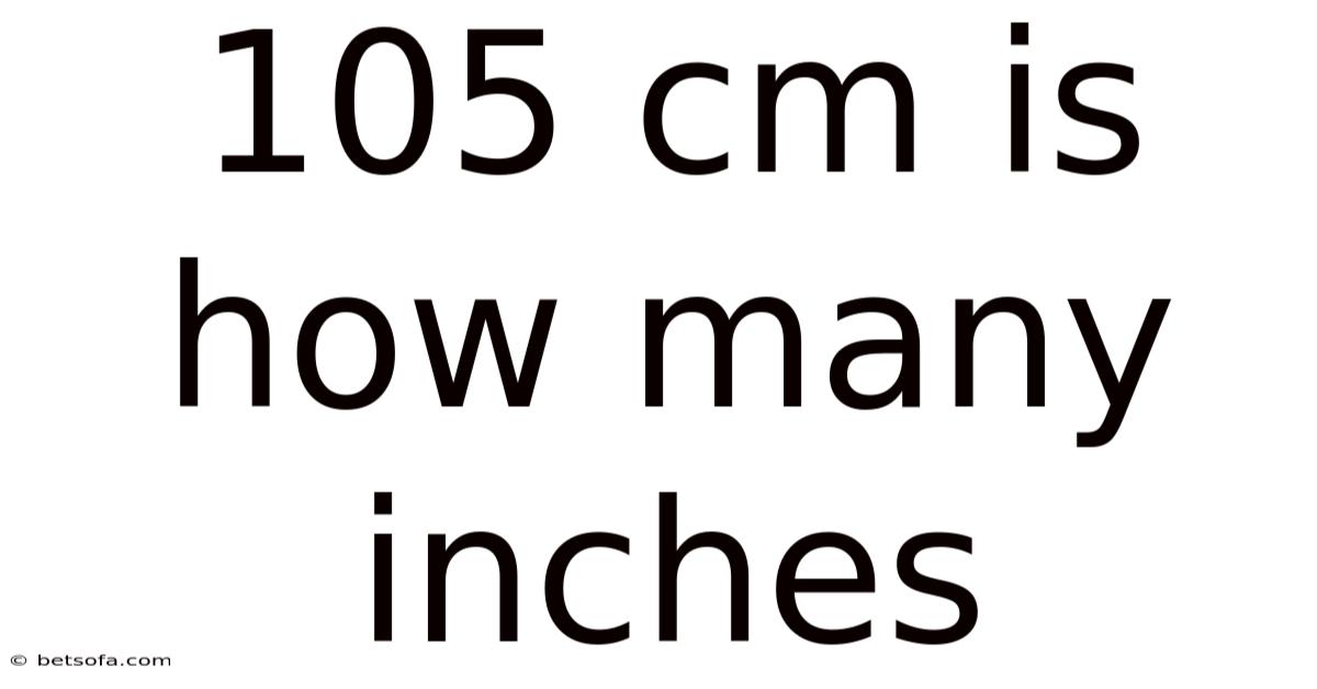 105 Cm Is How Many Inches