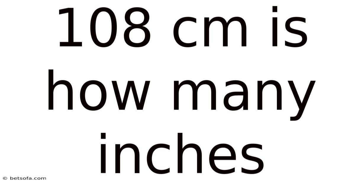 108 Cm Is How Many Inches
