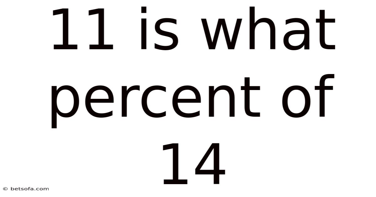 11 Is What Percent Of 14