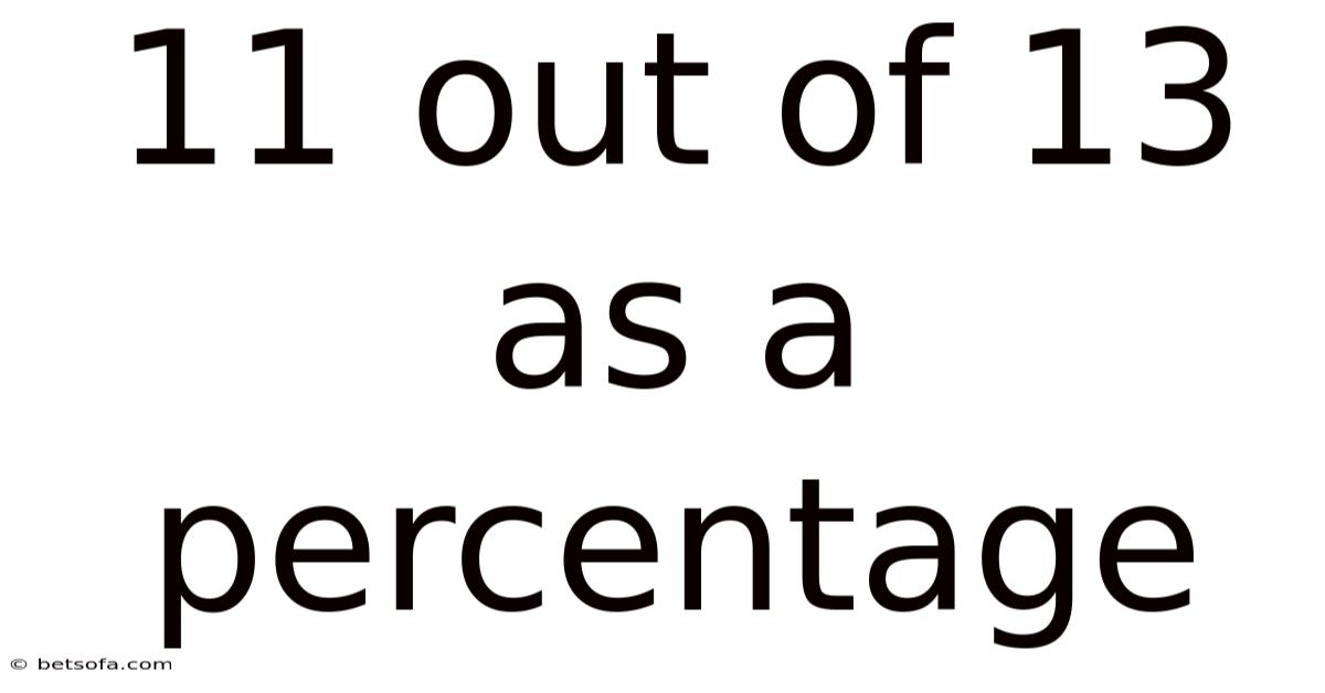11 Out Of 13 As A Percentage