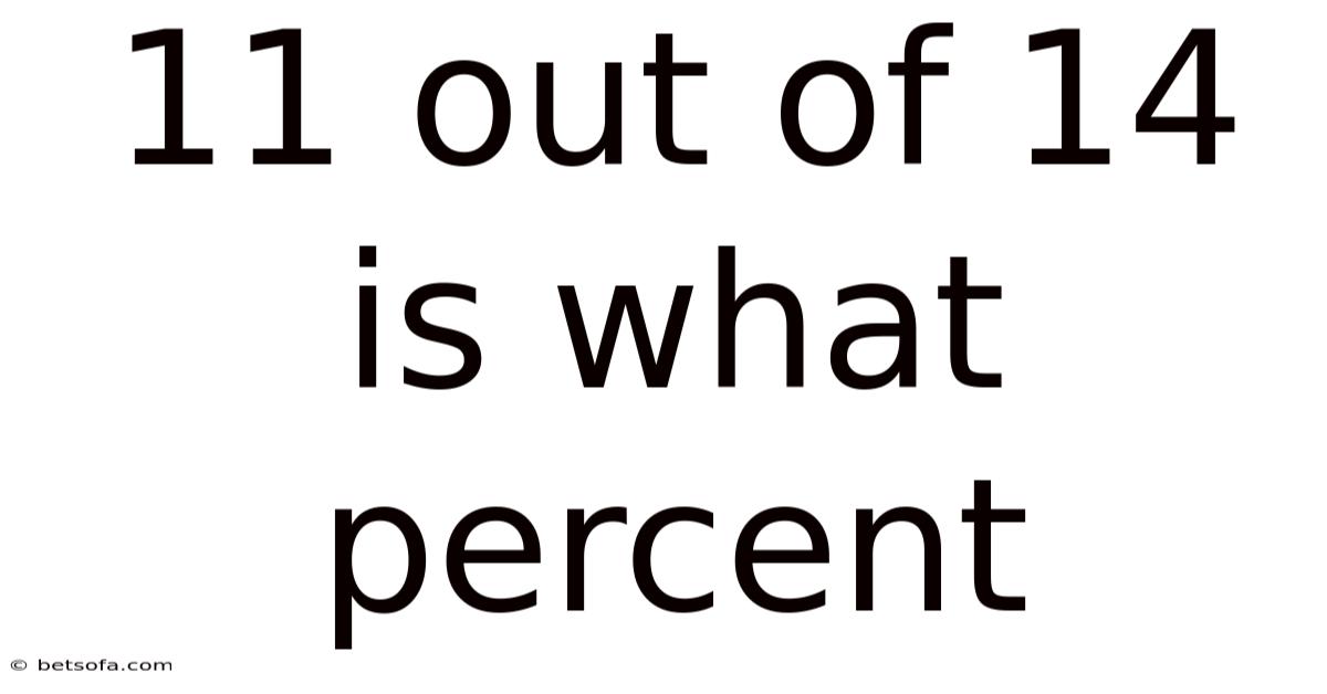 11 Out Of 14 Is What Percent