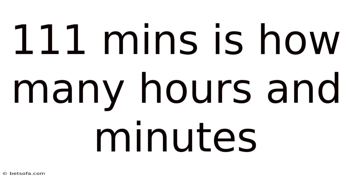 111 Mins Is How Many Hours And Minutes