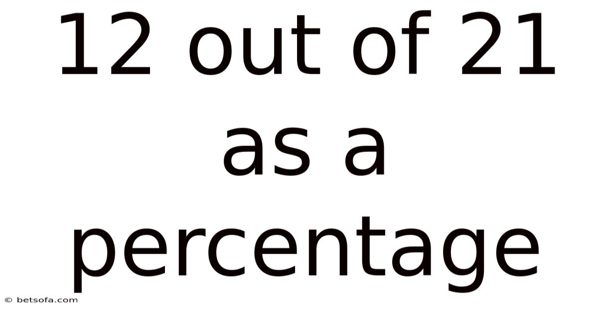 12 Out Of 21 As A Percentage