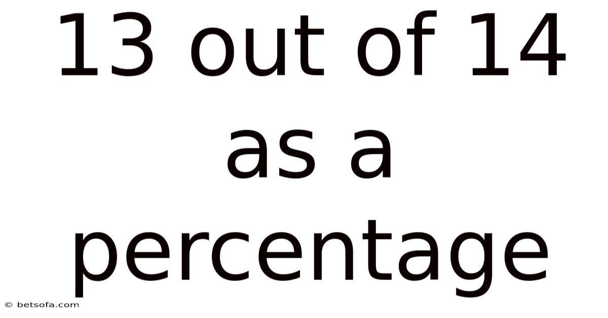 13 Out Of 14 As A Percentage