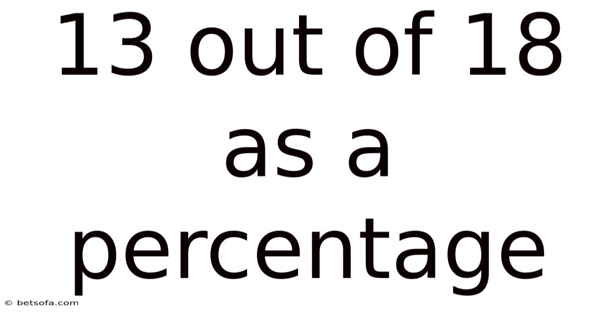 13 Out Of 18 As A Percentage
