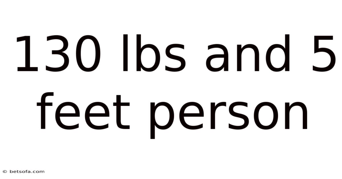 130 Lbs And 5 Feet Person