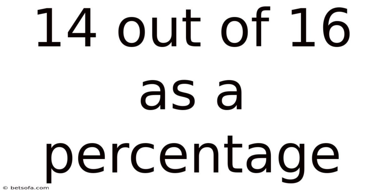 14 Out Of 16 As A Percentage