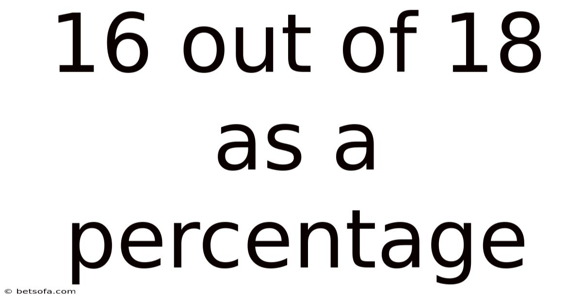 16 Out Of 18 As A Percentage