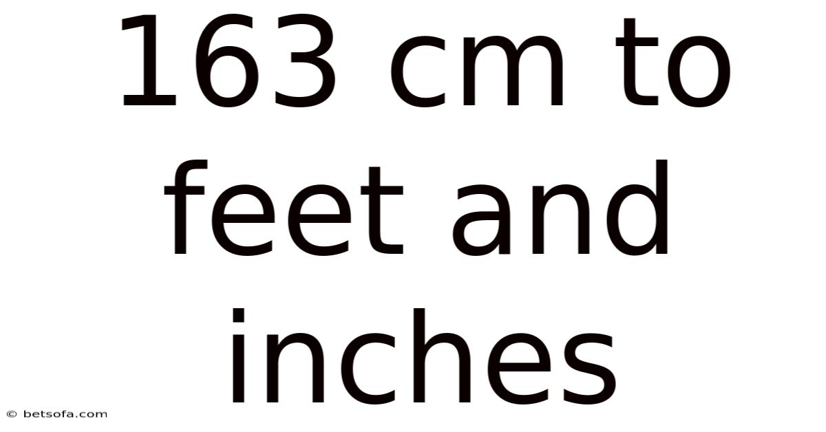 163 Cm To Feet And Inches