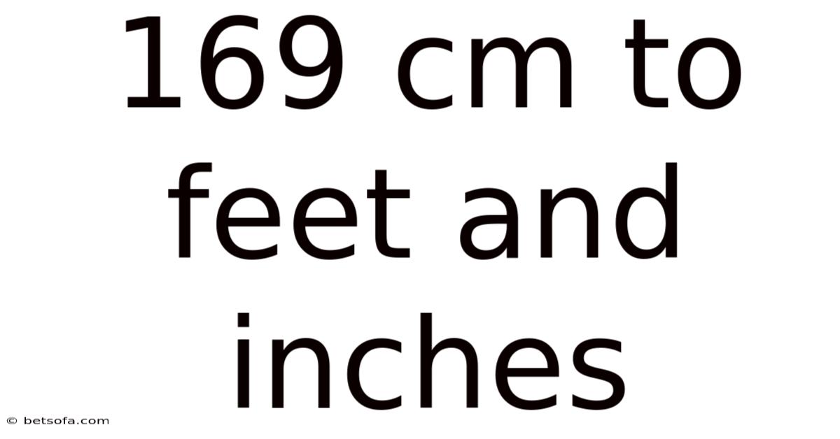 169 Cm To Feet And Inches