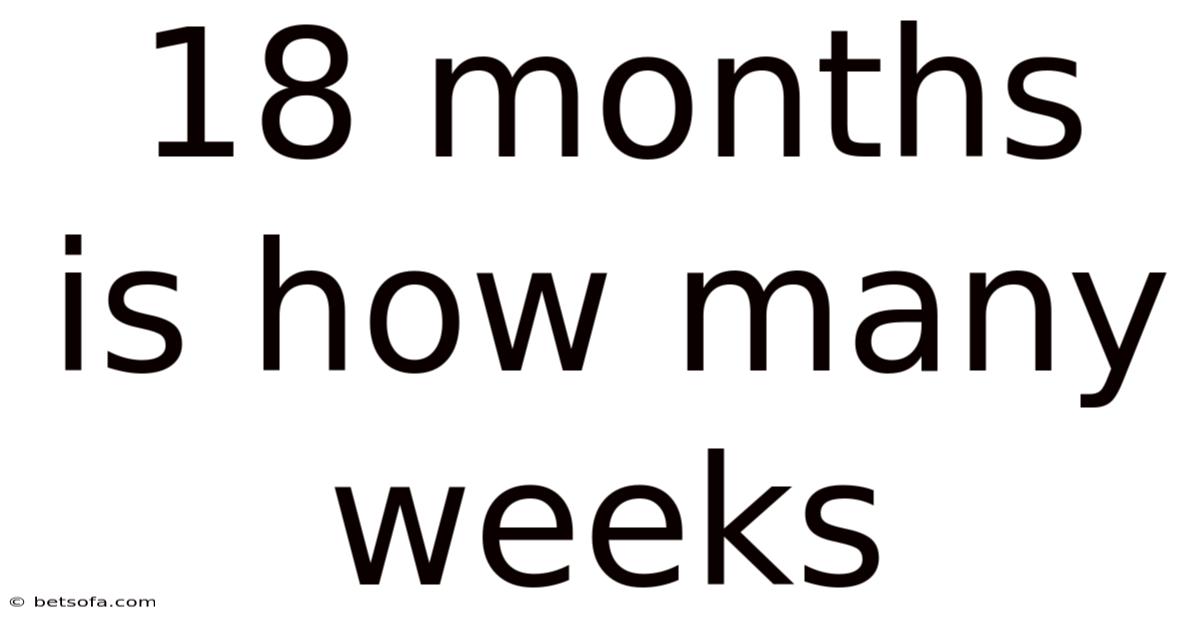18 Months Is How Many Weeks
