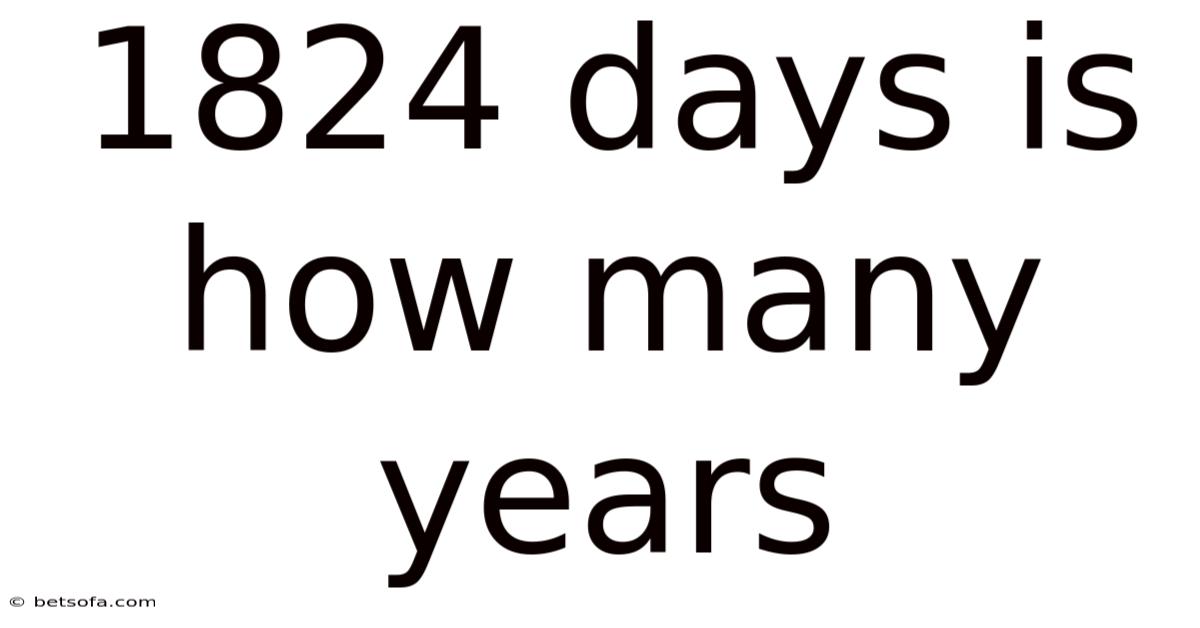 1824 Days Is How Many Years