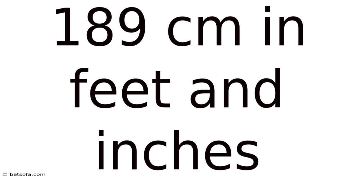 189 Cm In Feet And Inches