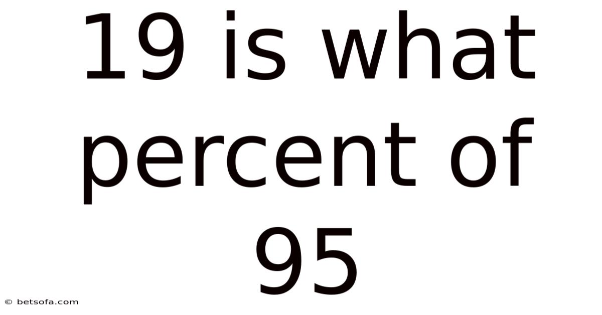 19 Is What Percent Of 95