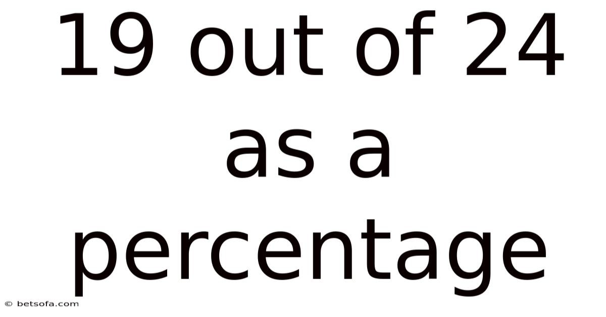 19 Out Of 24 As A Percentage