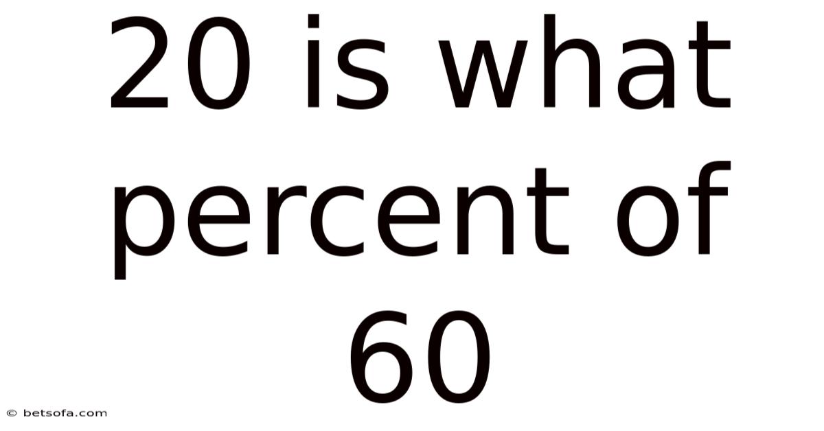 20 Is What Percent Of 60