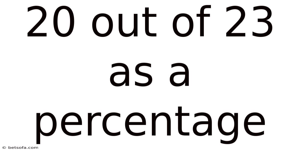 20 Out Of 23 As A Percentage