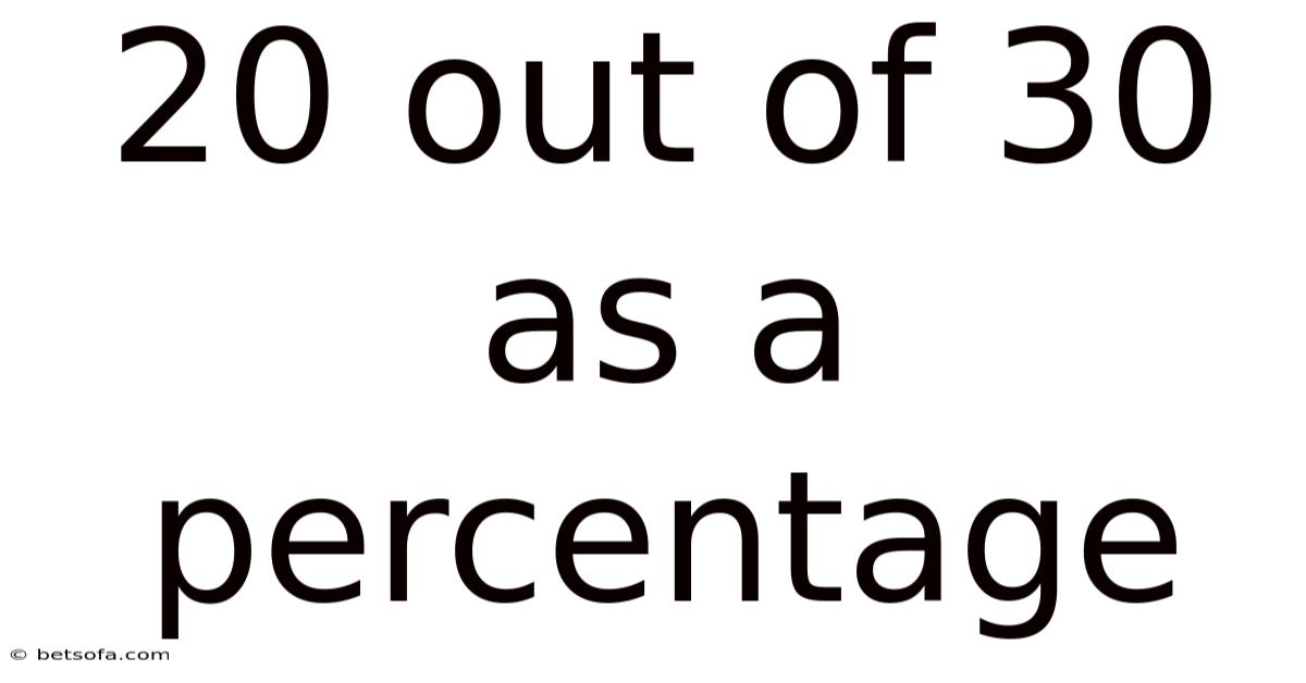 20 Out Of 30 As A Percentage