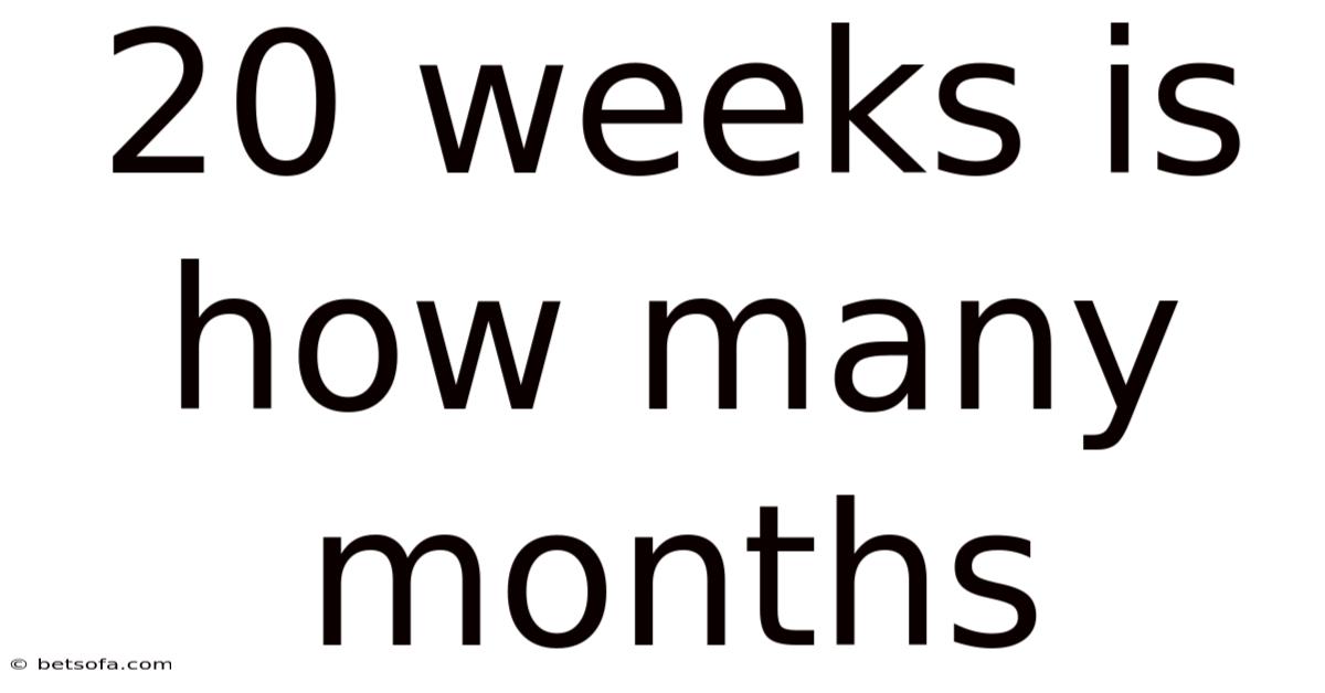 20 Weeks Is How Many Months