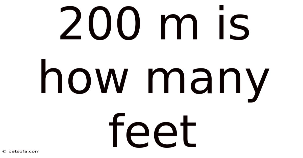 200 M Is How Many Feet