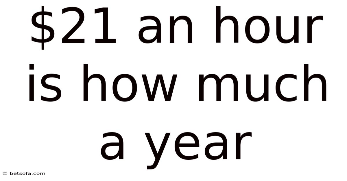 $21 An Hour Is How Much A Year