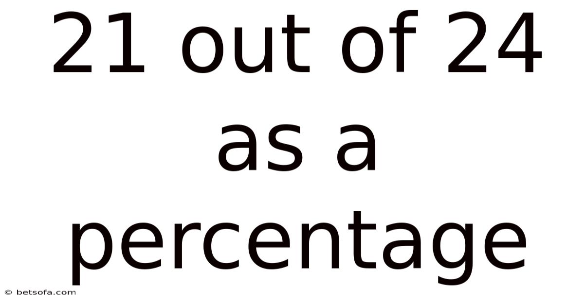 21 Out Of 24 As A Percentage