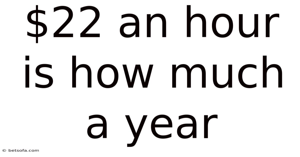 $22 An Hour Is How Much A Year