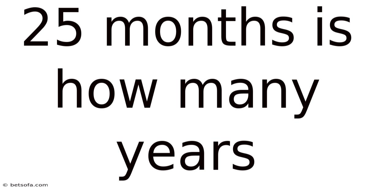 25 Months Is How Many Years