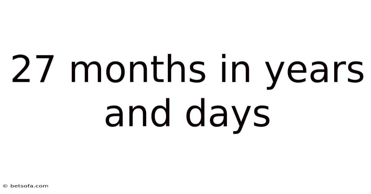 27 Months In Years And Days