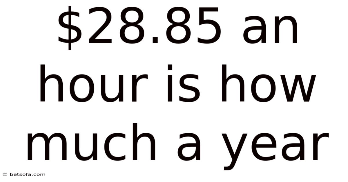 28.85 An Hour Is How Much A Year