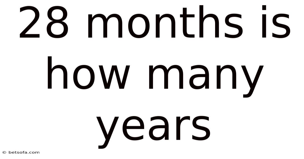 28 Months Is How Many Years