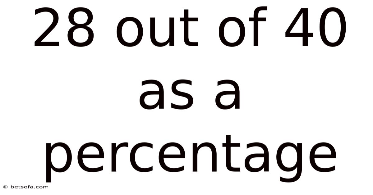 28 Out Of 40 As A Percentage