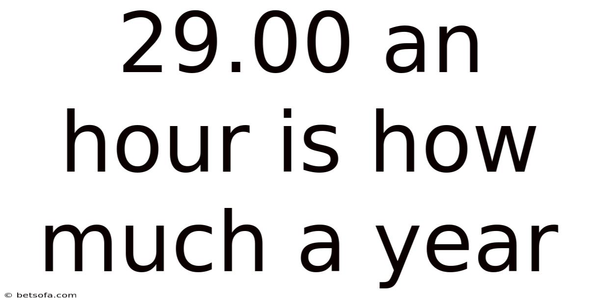29.00 An Hour Is How Much A Year