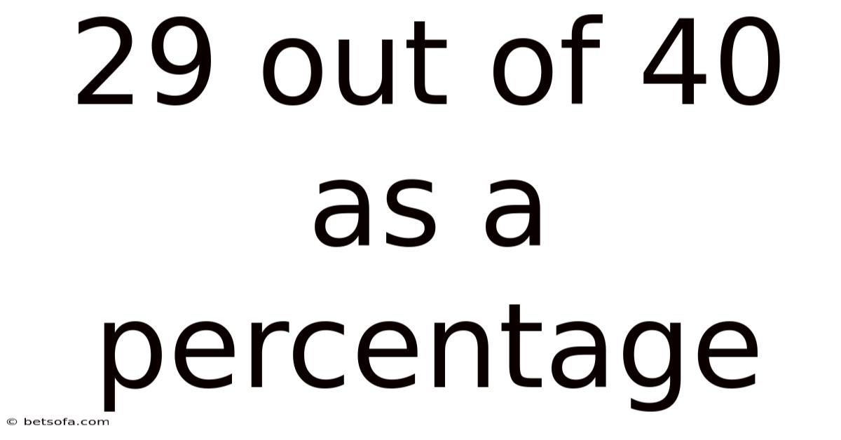 29 Out Of 40 As A Percentage