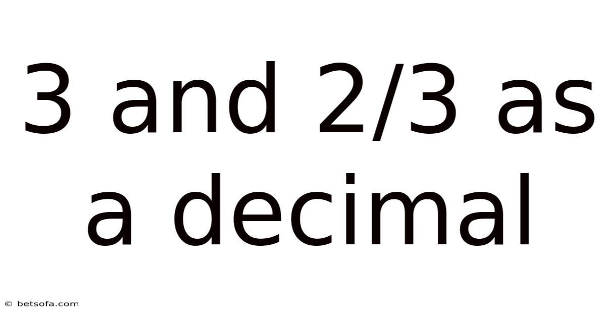 3 And 2/3 As A Decimal