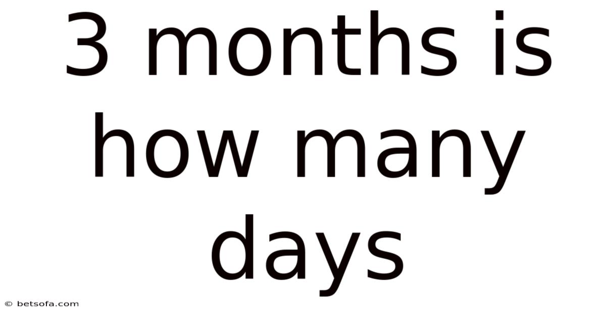 3 Months Is How Many Days