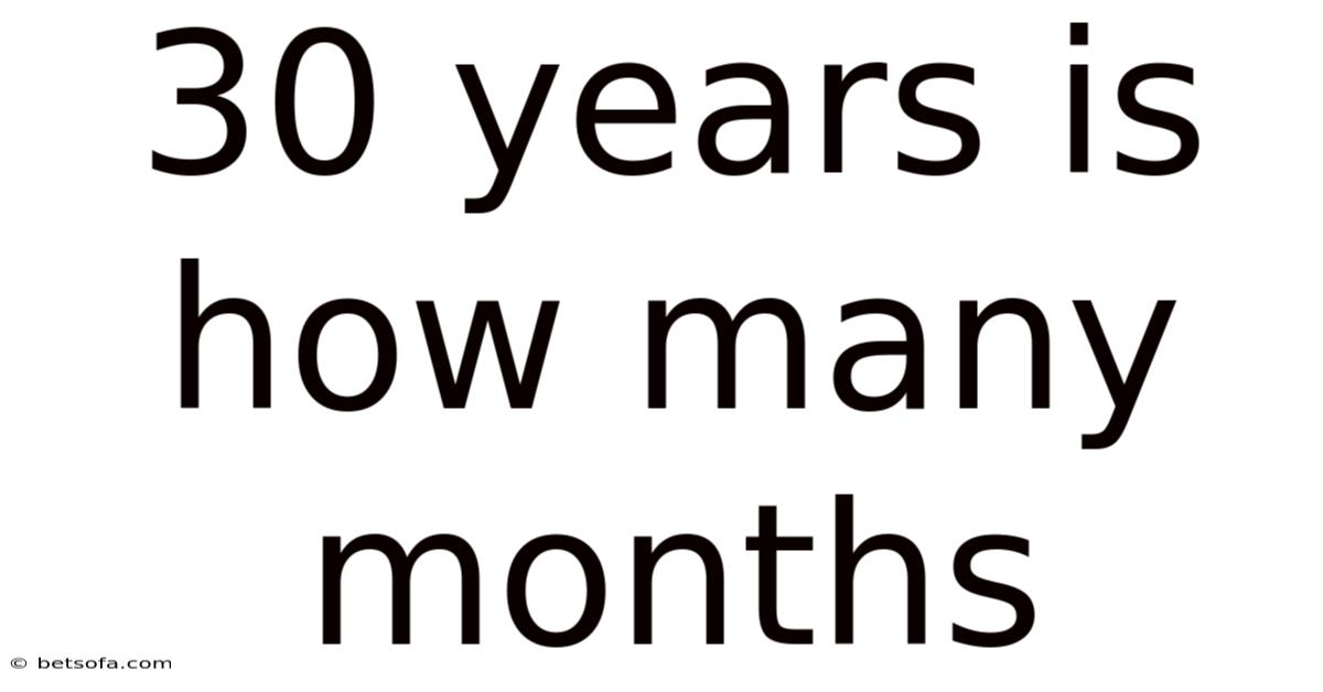 30 Years Is How Many Months