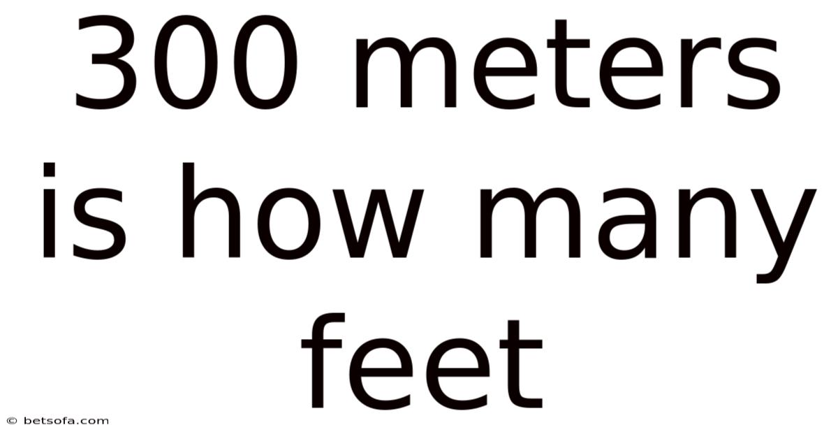 300 Meters Is How Many Feet