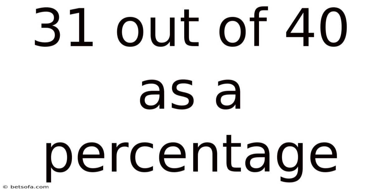 31 Out Of 40 As A Percentage