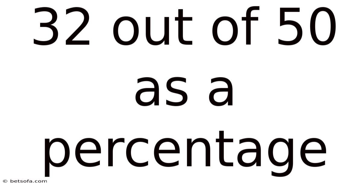 32 Out Of 50 As A Percentage