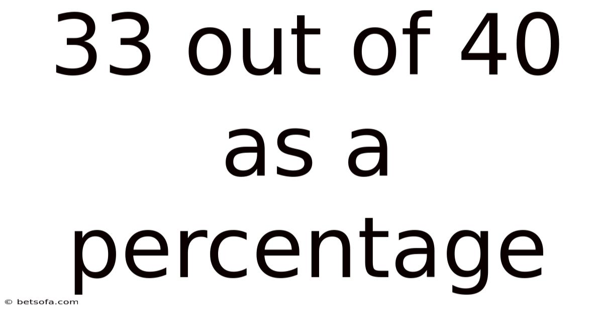 33 Out Of 40 As A Percentage
