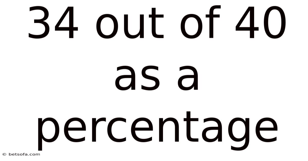 34 Out Of 40 As A Percentage