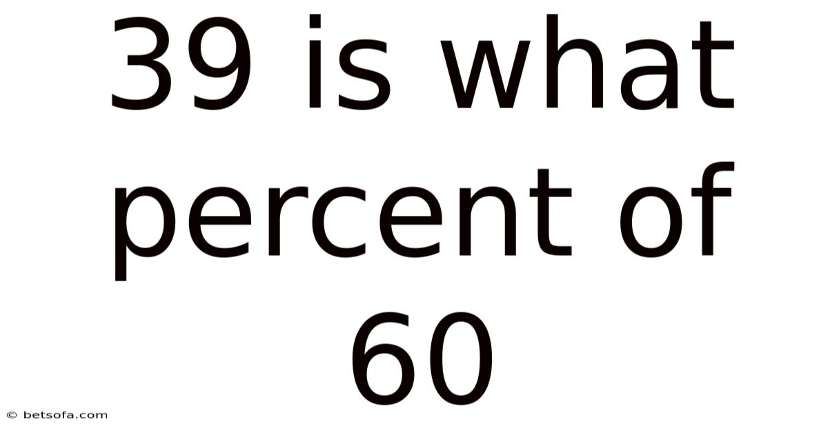 39 Is What Percent Of 60