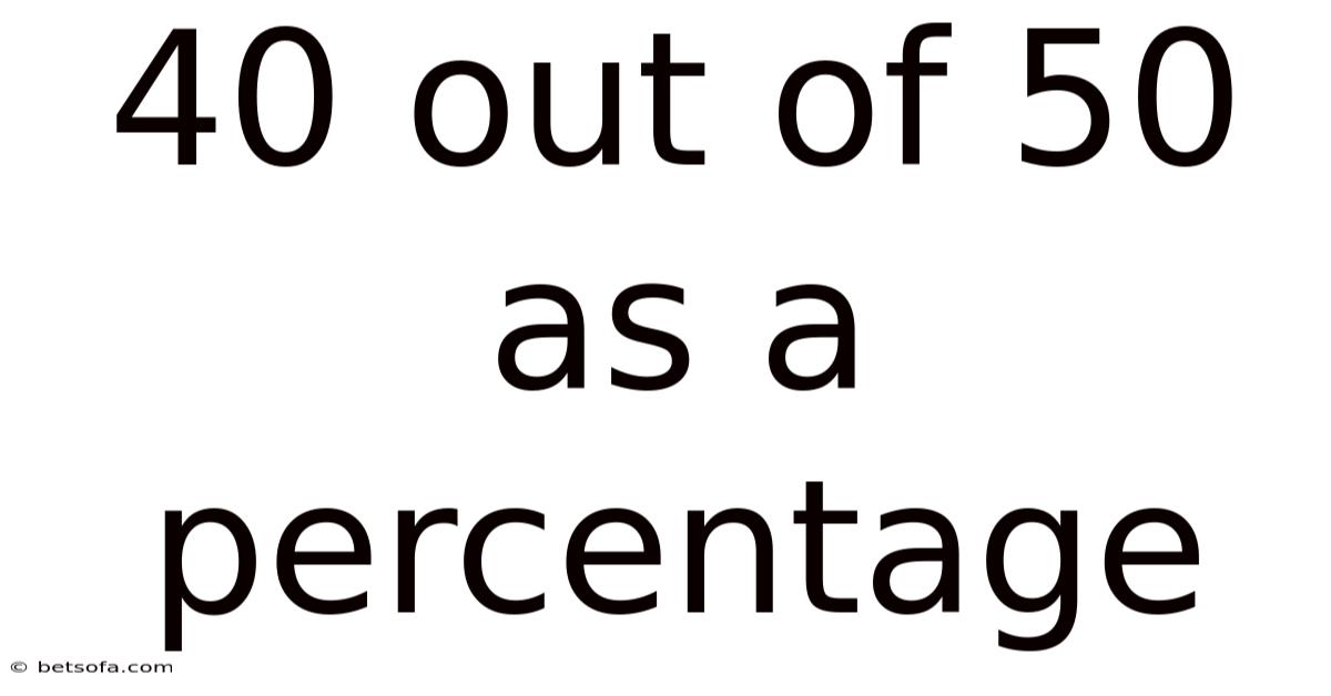 40 Out Of 50 As A Percentage