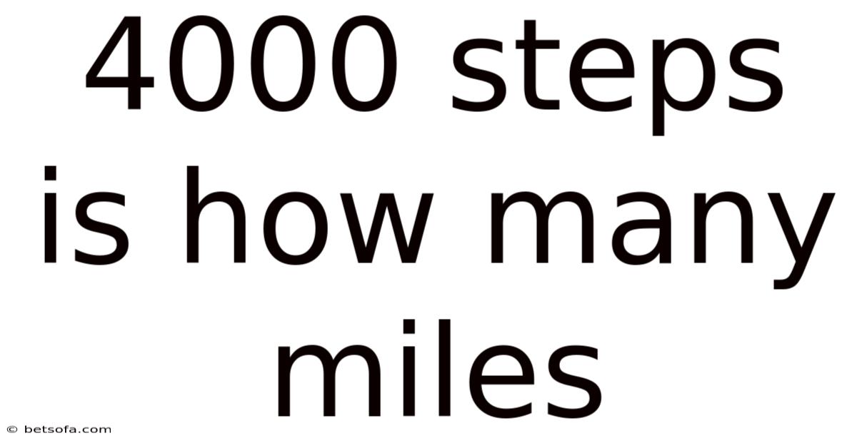 4000 Steps Is How Many Miles