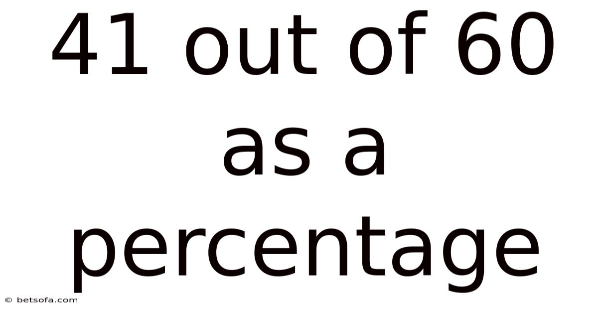 41 Out Of 60 As A Percentage